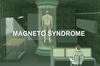 Magneto Syndrome(磁力症)